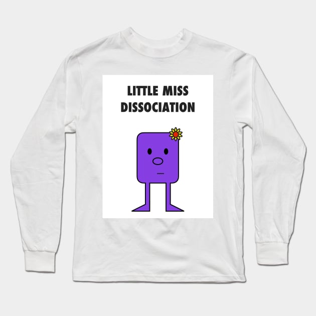 Little Miss Dissociation Long Sleeve T-Shirt by eerankin